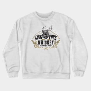 Cage Free Whiskey: Heartbreak Proof Crewneck Sweatshirt